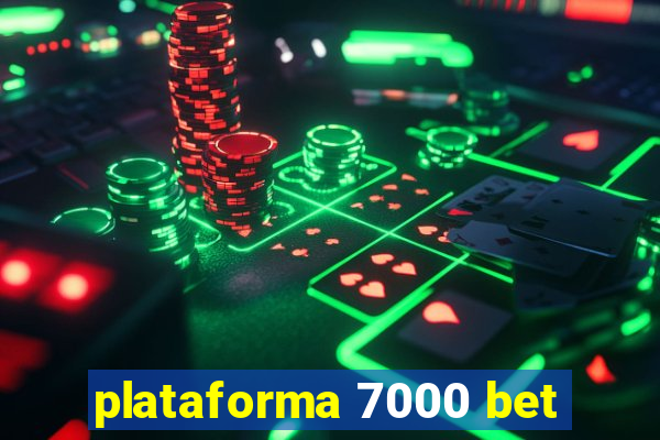 plataforma 7000 bet